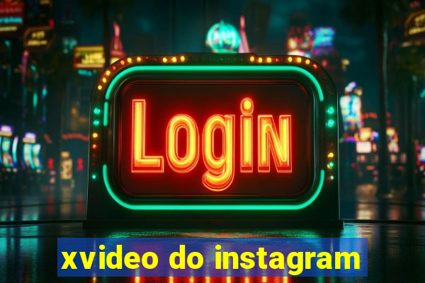 xvideo do instagram